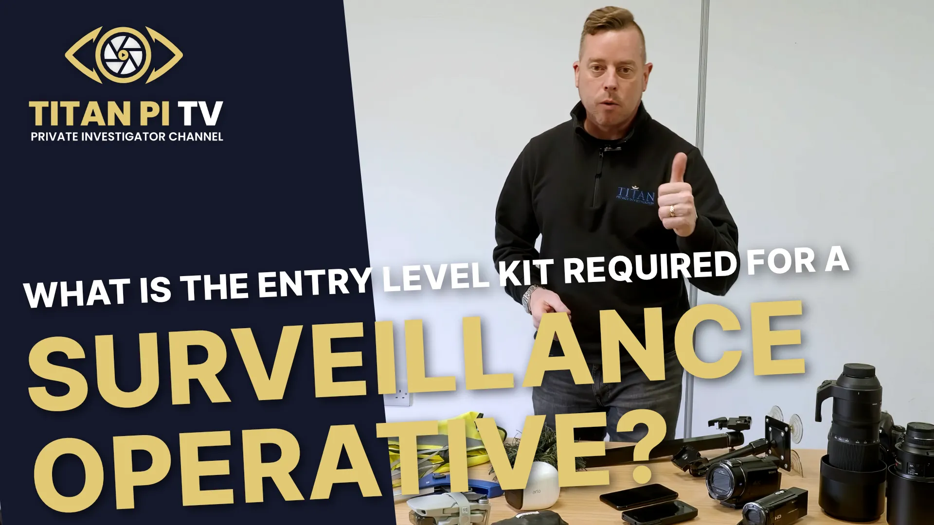 What Is The Entry Level Kit Required For A Surveillance Operative E55 | Titan PI TV