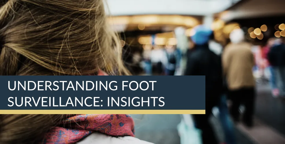 Understanding Foot Surveillance: Insights | Titan Investigations