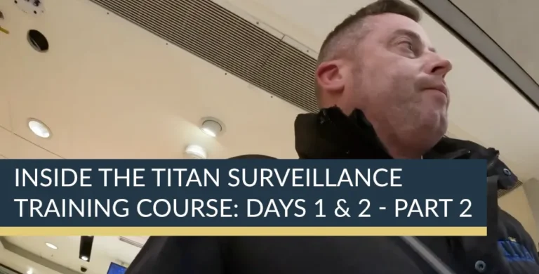 Inside the Titan Surveillance Training Course: Days 1 & 2 – Part 2