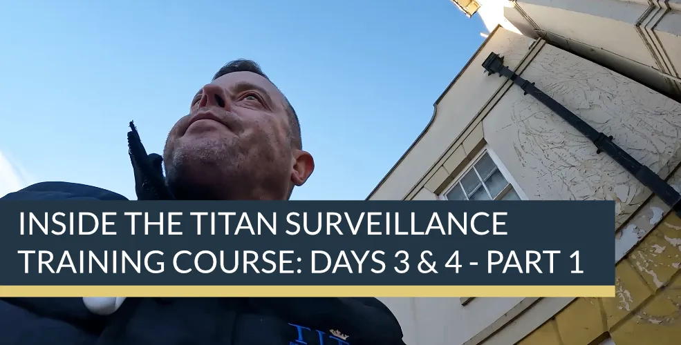 Inside the Titan Surveillance Training Course: Days 3 & 4 - Part 1. | Titan Investigations