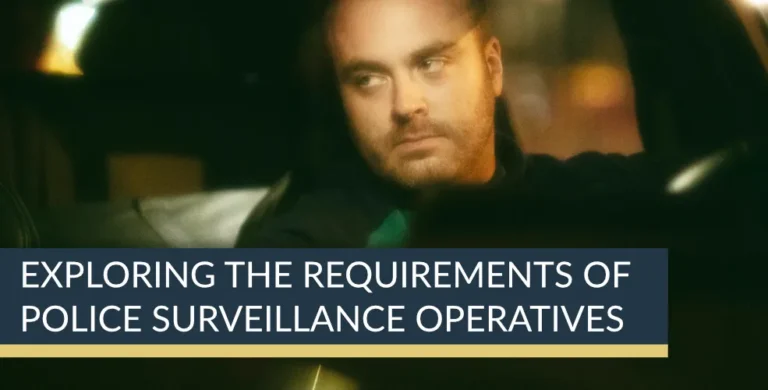 Exploring the requirements of Police Surveillance Operatives