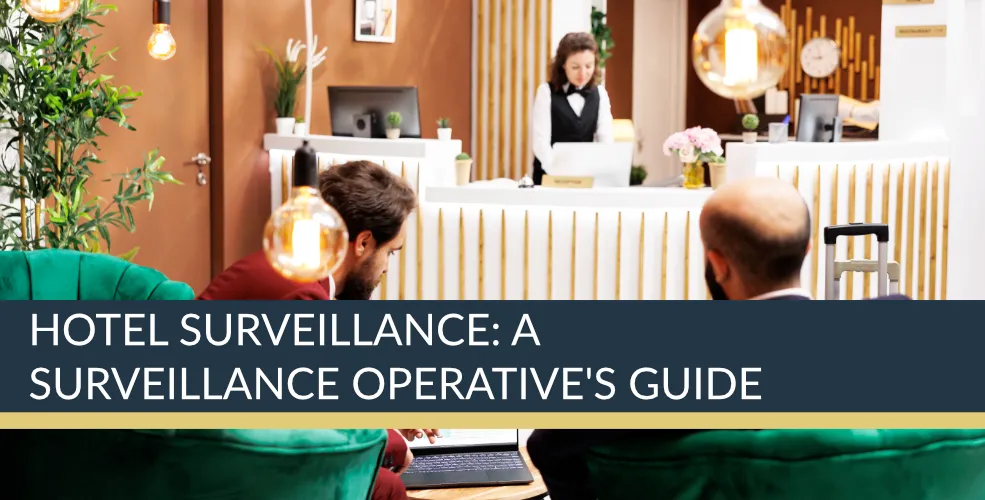 Hotel Surveillance: A Surveillance Operative's Guide | Titan Investigations